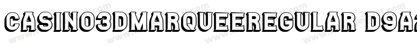 Casino3DMarqueeRegular-d9A2V字体转换