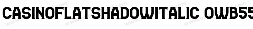 CasinoFlatShadowItalic-owB44字体转换