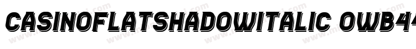 CasinoFlatShadowItalic-owB44字体转换