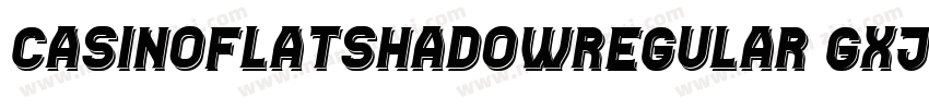 CasinoFlatShadowRegular-gxj74字体转换