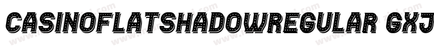 CasinoFlatShadowRegular-gxj74字体转换