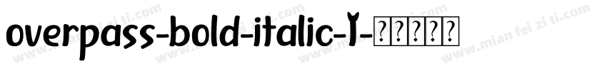 overpass-bold-italic-1字体转换