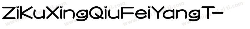 ZiKuXingQiuFeiYangT字体转换