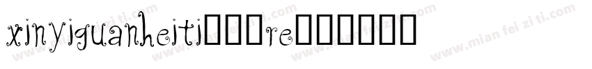 XinYiGuanHeiTi20-Re字体转换