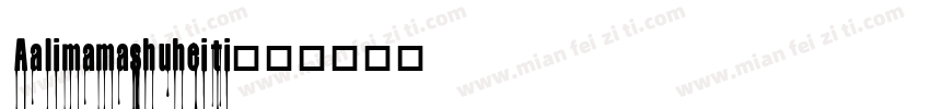 Aalimamashuheiti字体转换