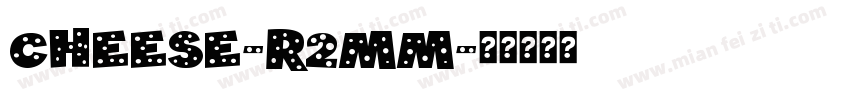Cheese-R2mM字体转换