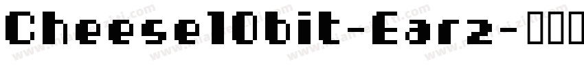 Cheese10bit-Earz字体转换