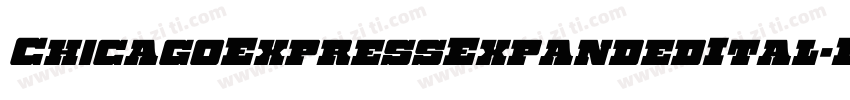 ChicagoExpressExpandedItal-EvBl字体转换