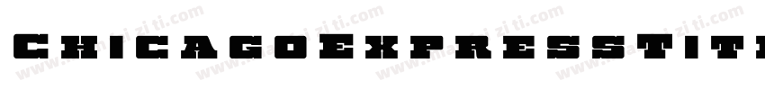 ChicagoExpressTitleItalic-6V6v字体转换