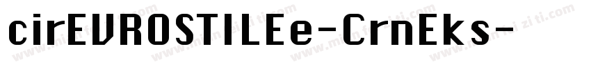 cirEVROSTILEe-CrnEks字体转换