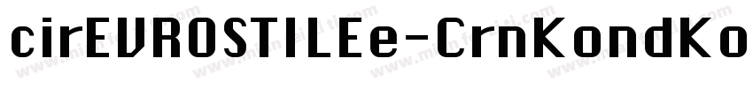 cirEVROSTILEe-CrnKondKos字体转换