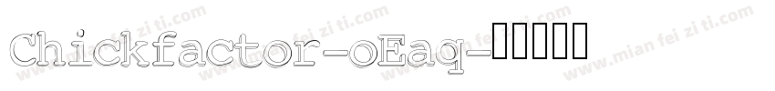 Chickfactor-oEaq字体转换