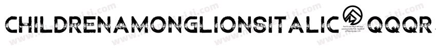 ChildrenamonglionsItalic-qqqr字体转换