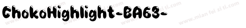 ChokoHighlight-BA63字体转换