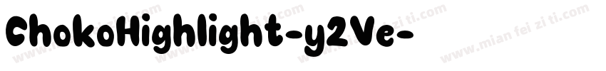 ChokoHighlight-y2Ve字体转换
