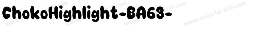 ChokoHighlight-BA63字体转换