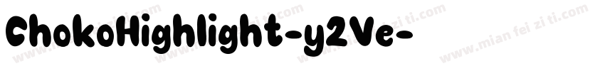 ChokoHighlight-y2Ve字体转换