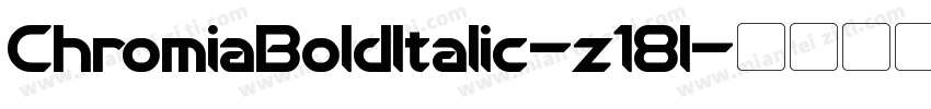 ChromiaBoldItalic-z18l字体转换