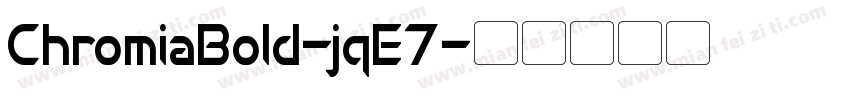 ChromiaBold-jqE7字体转换