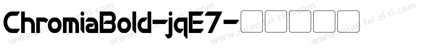ChromiaBold-jqE7字体转换