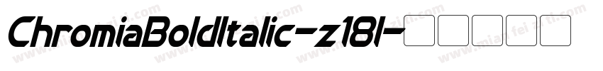 ChromiaBoldItalic-z18l字体转换