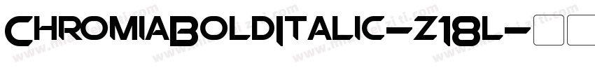 ChromiaBoldItalic-z18l字体转换