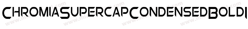 ChromiaSupercapCondensedBoldItalic-YWzL字体转换