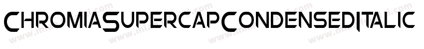 ChromiaSupercapCondensedItalic-rpgK字体转换