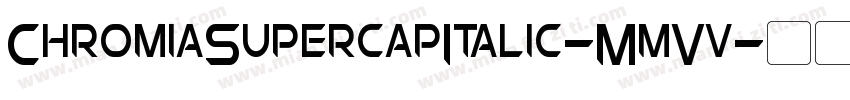 ChromiaSupercapItalic-MmVv字体转换