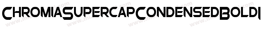 ChromiaSupercapCondensedBoldItalic-YWzL字体转换