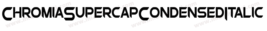 ChromiaSupercapCondensedItalic-rpgK字体转换