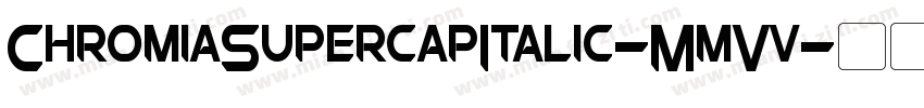 ChromiaSupercapItalic-MmVv字体转换