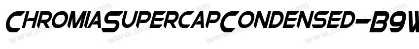 ChromiaSupercapCondensed-B9Wn字体转换