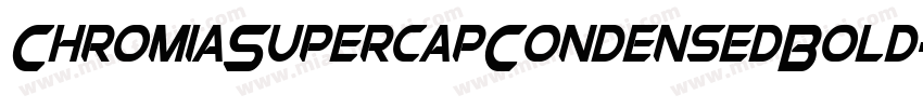 ChromiaSupercapCondensedBold-8wMA字体转换