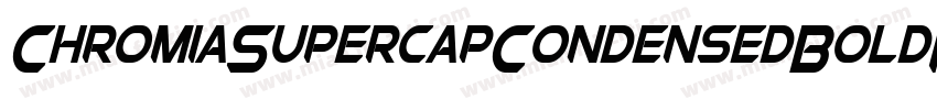 ChromiaSupercapCondensedBoldItalic-YWzL字体转换