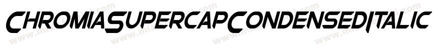 ChromiaSupercapCondensedItalic-rpgK字体转换