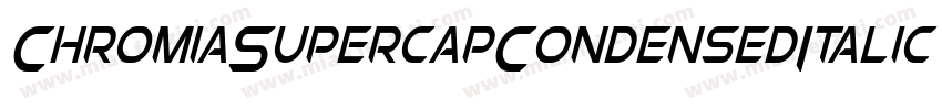 ChromiaSupercapCondensedItalic-rpgK字体转换