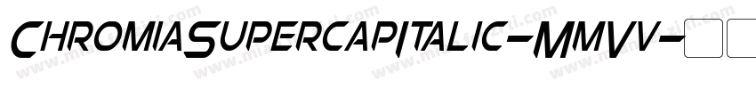 ChromiaSupercapItalic-MmVv字体转换
