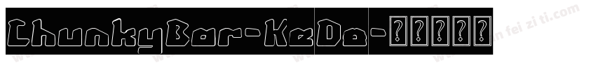 ChunkyBar-KeDo字体转换