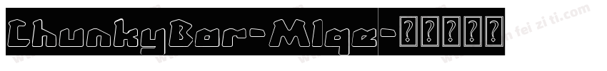 ChunkyBar-Mlqe字体转换