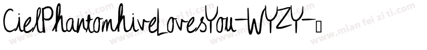 CielPhantomhiveLovesYou-WYZY字体转换