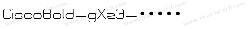 CiscoBold-gXz3字体转换