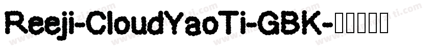 Reeji-CloudYaoTi-GBK字体转换