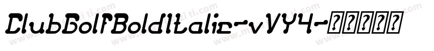 ClubGolfBoldItalic-vVY4字体转换
