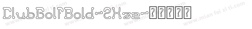 ClubGolfBold-2Xze字体转换