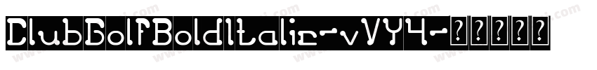 ClubGolfBoldItalic-vVY4字体转换