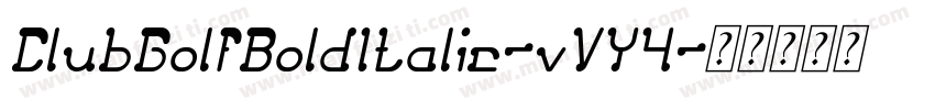 ClubGolfBoldItalic-vVY4字体转换