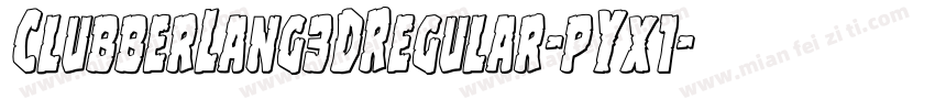 ClubberLang3DRegular-pYx1字体转换