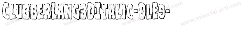 ClubberLang3DItalic-DlE9字体转换