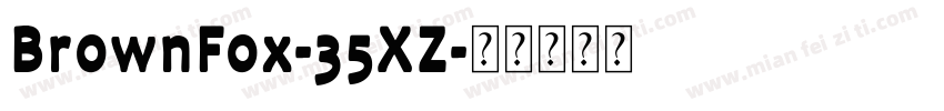 BrownFox-35XZ字体转换